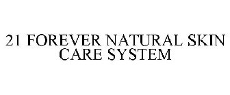 21 FOREVER NATURAL SKIN CARE SYSTEM
