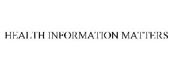 HEALTH INFORMATION MATTERS