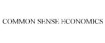 COMMON SENSE ECONOMICS