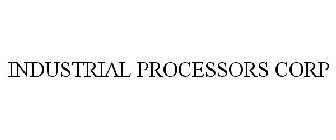 INDUSTRIAL PROCESSORS CORP