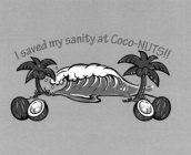 I SAVED MY SANITY AT COCO-NUTS!!