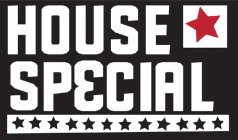 HOUSE SPECIAL