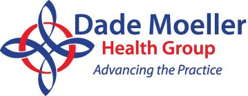 DADE MOELLER HEALTH GROUP ADVANCING THE PRACTICE