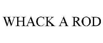 WHACK A ROD