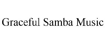 GRACEFUL SAMBA MUSIC