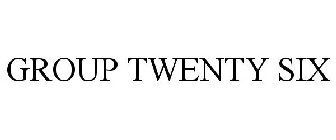 GROUP TWENTY SIX