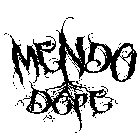 MENDO DOPE