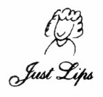 JUST LIPS