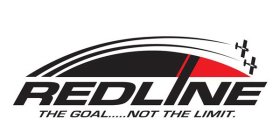 REDLINE THE GOAL.....NOT THE LIMIT.