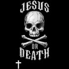 JESUS OR DEATH
