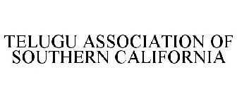 TELUGU ASSOCIATION OF SOUTHERN CALIFORNIA