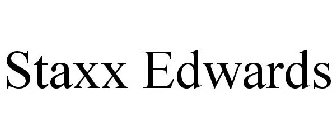 STAXX EDWARDS