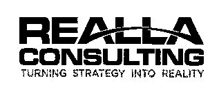 REALLA CONSULTING TURNING STRATEGY INTO REALITY