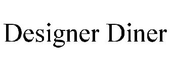 DESIGNER DINER