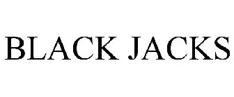 BLACK JACKS