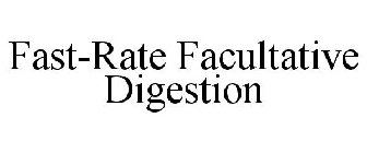 FAST-RATE FACULTATIVE DIGESTION