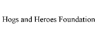 HOGS AND HEROES FOUNDATION