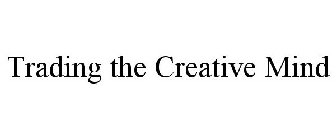 TRADING THE CREATIVE MIND