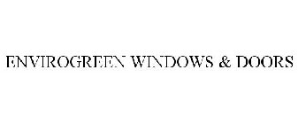 ENVIROGREEN WINDOWS & DOORS