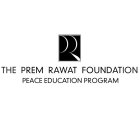 THE PREM RAWAT FOUNDATION PEACE EDUCATION PROGRAM PR
