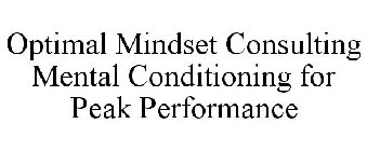 OPTIMAL MINDSET CONSULTING MENTAL CONDITIONING FOR PEAK PERFORMANCE