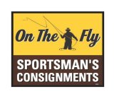 ON THE FLY SPORTSMAN'S CONSIGNMENTS