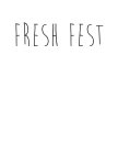 FRESH FEST