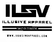 ILSV ILLUSIVE APPAREL WORLDWIDE WWW.ILLUSIVEAPPAREL.COM