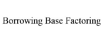 BORROWING BASE FACTORING