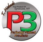 T. MICHAELS TRUE PRODUCT OF SYRACUSE, NY P3 PERFECTLY PICKLED PRODUCTS