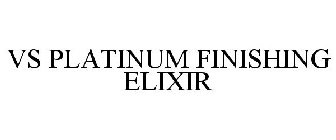 VS PLATINUM FINISHING ELIXIR