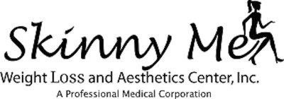 SKINNY ME WEIGHT LOSS AND AESTHETICS CENTER, INC. A PROFESSIONAL MEDICAL CORPORATION