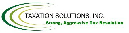 TAXATION SOLUTIONS, INC. STRONG, AGGRESSIVE TAX RESOLUTION