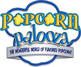 POPCORN PALOOZA THE WONDERFUL WORLD OF FLAVORED POPCORN