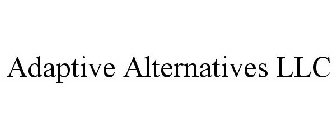 ADAPTIVE ALTERNATIVES LLC