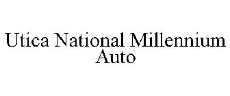UTICA NATIONAL MILLENNIUM AUTO