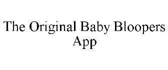 THE ORIGINAL BABY BLOOPERS APP