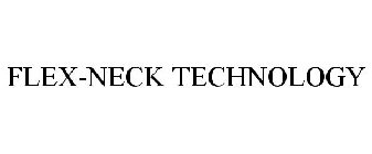 FLEX-NECK TECHNOLOGY