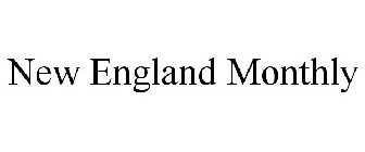 NEW ENGLAND MONTHLY