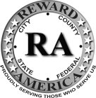 RA REWARD AMERICA CITY. COUNTY. STATE. FEDERAL PROUDLY SERVING THOSE WHO SERVE US