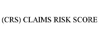 (CRS) CLAIMS RISK SCORE