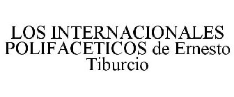 LOS INTERNACIONALES POLIFACETICOS DE ERNESTO TIBURCIO