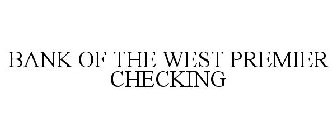 BANK OF THE WEST PREMIER CHECKING