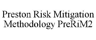 PRESTON RISK MITIGATION METHODOLOGY PRERIM2