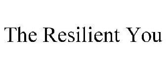 THE RESILIENT YOU