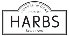 HARBS RESTAURANT COFFEE & CAKE SINCE 1981