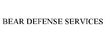 BEAR DEFENSE SERVICES