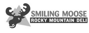 SMILING MOOSE ROCKY MOUNTAIN DELI