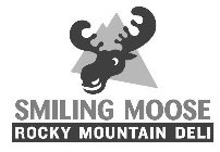 SMILING MOOSE ROCKY MOUNTAIN DELI