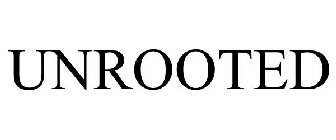 UNROOTED